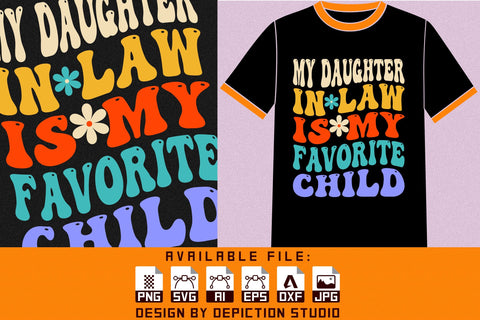 My Daughter In Law Is My Favorite Child T-Shirt, Father's Day Typography Shirt, Favorite Child Shirt Print Template Sketch DESIGN Depiction Studio 