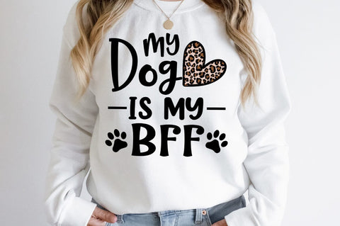 My Dog Is My Bff SVG Design SVG Designangry 
