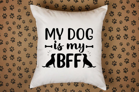 My Dog Is My Bff SVG Design SVG Designangry 