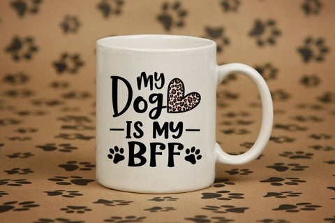 My Dog Is My Bff SVG Design SVG Designangry 