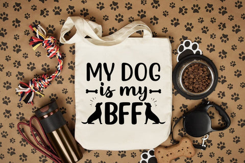 My Dog Is My Bff SVG Design SVG Designangry 