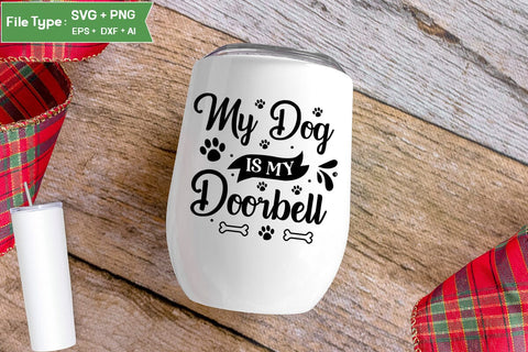 My Dog Is My Doorbell SVG Design, Funny pet quotes, Dog Quotes SVG Design, Dog SVG Design, SVGs,Quotes and Sayings,Food & Drink,On Sale, Print & Cut SVG DesignPlante 503 