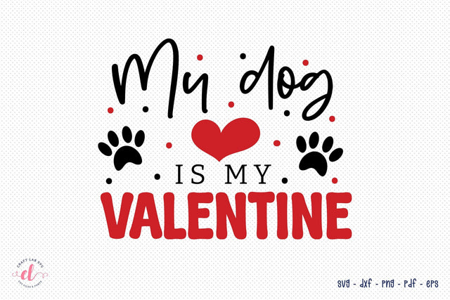 My Dog is My Valentine - Anti Valentine's Day SVG SVG CraftLabSVG 