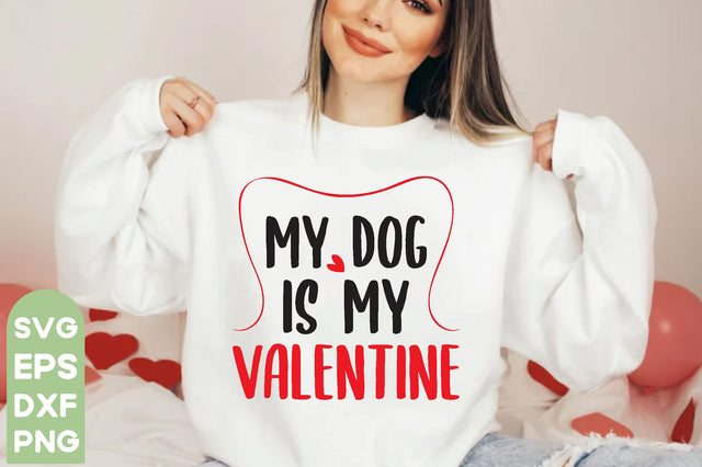my dog is my valentine | my dog is my valentine Svg PNG Files | Valentine SVG Bundle | Valentine svg | Valentines svg | Valentine's Day svg | Love svg Bundle | Cricut, Silhouette files,Valentine t-shirt bundle, Happy valentine t shirt svg SVG farhad farhad 