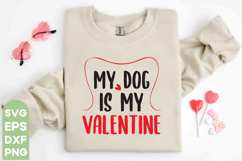 my dog is my valentine | my dog is my valentine Svg PNG Files | Valentine SVG Bundle | Valentine svg | Valentines svg | Valentine's Day svg | Love svg Bundle | Cricut, Silhouette files,Valentine t-shirt bundle, Happy valentine t shirt svg SVG farhad farhad 