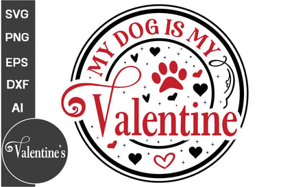 My Dog Is My Valentine Round Sign SVG,, Valentine's Day Round Sign SVG, Valentine's Day SVG PNG, SVGs, Food & Drink, Print & Cut, Quotes and Sayings SVG DesignPlante 503 