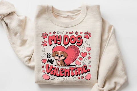 My Dog Is My Valentine Sublimation Design Sublimation Regulrcrative 