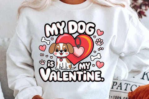 My dog is my Valentine Sublimation Design Sublimation Regulrcrative 