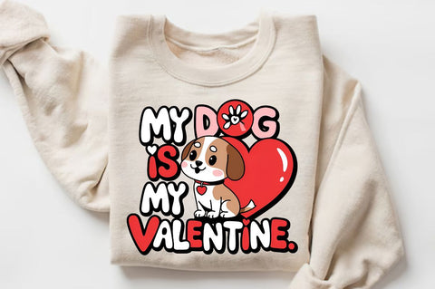 My Dog Is My Valentine Sublimation Design Sublimation Regulrcrative 