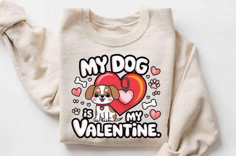My Dog Is My Valentine Sublimation Design Sublimation Regulrcrative 