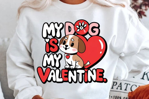 My Dog Is My Valentine Sublimation Design Sublimation Regulrcrative 