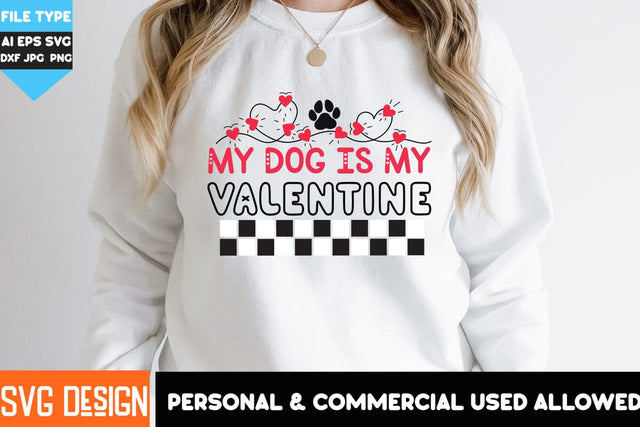 My Dog is my Valentine SVG Design, My Dog is my Valentine SVG Cut Files, Dog Valentine's SVG , SVG Cut Files, Dog SVG Cut Files SVG BlackCatsMedia 