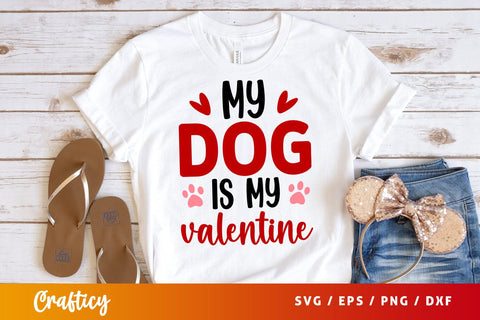 My Dog Is My Valentine SVG Design SVG Designangry 