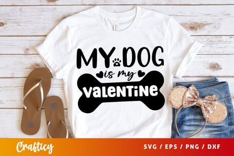 My dog is my valentine SVG Design SVG Designangry 