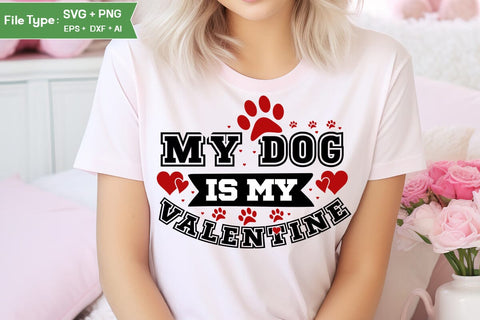 My Dog is My Valentine SVG Design, Valentine Day SVG Design, SVGs, Food & Drink, Print & Cut, Quotes and Sayings SVG DesignPlante 503 