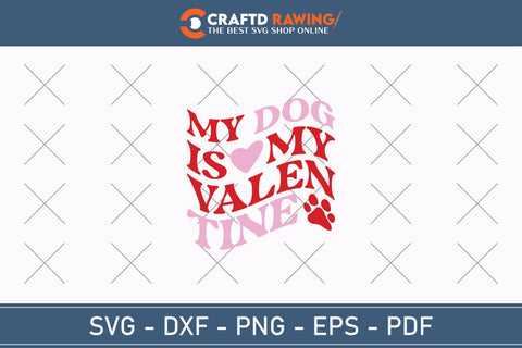 My Dog Is My Valentine Svg, Dog Svg, Dog Lover Shirt Svg, Dog Valentine Svg, Dog Mom Svg, Quote Svg, Trendy Valentine Png, Love Sublimation SVG Debashish Barman 