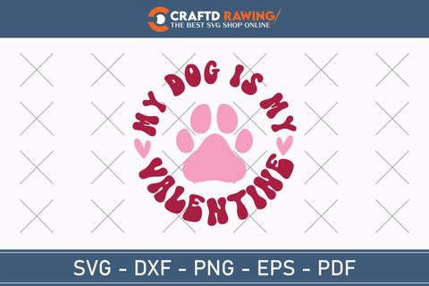 My Dog Is My Valentine Svg, Dog Svg, Dog Lover Shirt Svg, Dog Valentine Svg, Dog Mom Svg, Quote Svg, Trendy Valentine Png, Love Sublimation SVG Debashish Barman 