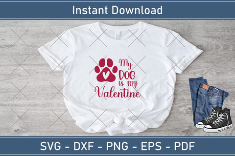 My Dog Is My Valentine Svg, Dog Svg, Dog Lover Shirt Svg, Dog Valentine Svg, Dog Mom Svg, Quote Svg, Trendy Valentine Png, Love Sublimation SVG Debashish Barman 