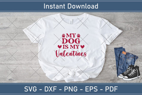 My Dog Is My Valentine Svg, Dog Svg, Dog Lover Shirt Svg, Dog Valentine Svg, Dog Mom Svg, Quote Svg, Trendy Valentine Png, Love Sublimation SVG Debashish Barman 