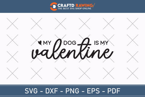 My Dog Is My Valentine Svg, Dog Svg, Dog Lover Shirt Svg, Dog Valentine Svg, Dog Mom Svg, Quote Svg, Trendy Valentine Png, Love Sublimation SVG Debashish Barman 