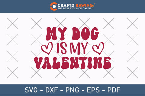 My Dog Is My Valentine Svg, Dog Svg, Dog Lover Shirt Svg, Dog Valentine Svg, Dog Mom Svg, Quote Svg, Trendy Valentine Png, Love Sublimation SVG Debashish Barman 