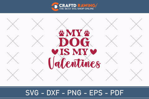 My Dog Is My Valentine Svg, Dog Svg, Dog Lover Shirt Svg, Dog Valentine Svg, Dog Mom Svg, Quote Svg, Trendy Valentine Png, Love Sublimation SVG Debashish Barman 