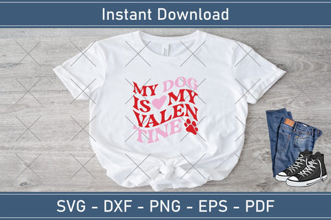My Dog Is My Valentine Svg, Dog Svg, Dog Lover Shirt Svg, Dog Valentine Svg, Dog Mom Svg, Quote Svg, Trendy Valentine Png, Love Sublimation SVG Debashish Barman 