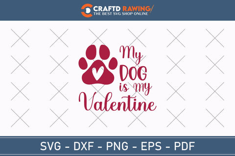 My Dog Is My Valentine Svg, Dog Svg, Dog Lover Shirt Svg, Dog Valentine Svg, Dog Mom Svg, Quote Svg, Trendy Valentine Png, Love Sublimation SVG Debashish Barman 