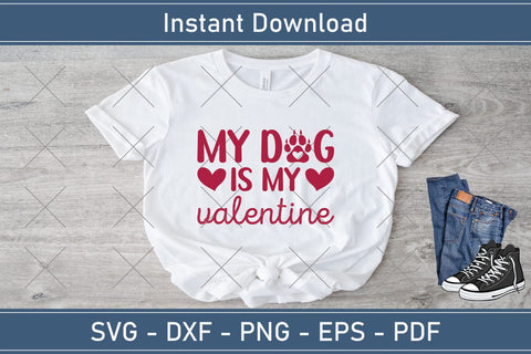 My Dog Is My Valentine Svg, Dog Svg, Dog Lover Shirt Svg, Dog Valentine Svg, Dog Mom Svg, Quote Svg, Trendy Valentine Png, Love Sublimation SVG Debashish Barman 