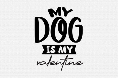 my dog is my valentine SVG orpitasn 