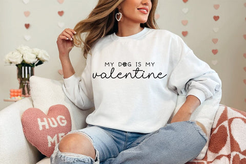 My Dog is my Valentine's Day SVG Sublimation Pickled Thistle Creative 