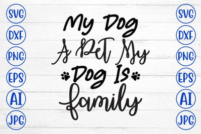 My Dog Is Not A Pet My Dog Is Family SVG Cut File SVG Syaman 
