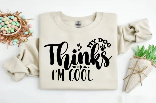 My Dog Thinks I am Cool SVG orpitasn 