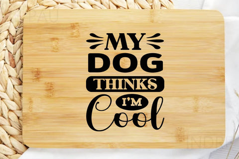 My dog thinks i m cool SVG Angelina750 