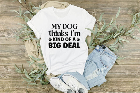 My dog thinks i m kind of a big deal-01 SVG Angelina750 