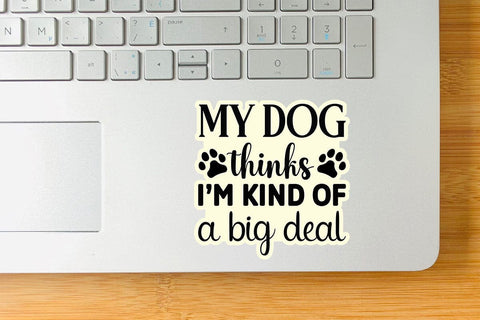 My dog thinks i m kind of a big deal-01 SVG Angelina750 