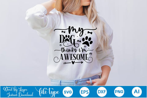 My Dog Thinks I'm Awesome SVG Design, Dog Bandana Design, Dog SVG Cut File, SVGs,Quotes and Sayings,Food & Drink,On Sale, Print & Cut SVG DesignPlante 503 