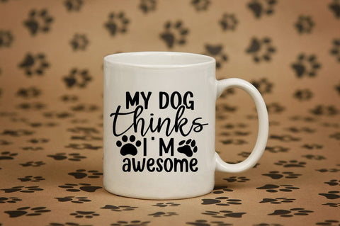 My dog thinks i'm awesome SVG Design SVG Designangry 