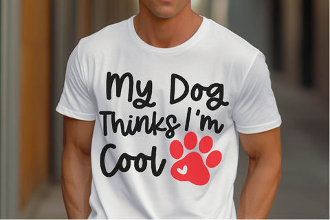 My Dog Thinks I’m Cool SVG PNG DXF EPS Cut File - Cricut & Silhouette Design SVG So Fontsy VIP Design Shop 