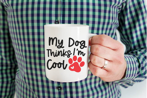 My Dog Thinks I’m Cool SVG PNG DXF EPS Cut File - Cricut & Silhouette Design SVG So Fontsy VIP Design Shop 