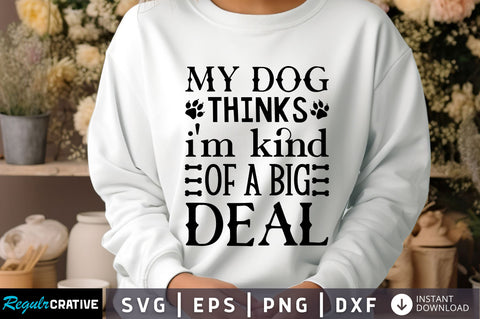 My dog thinks im kind Svg Design SVG Regulrcrative 