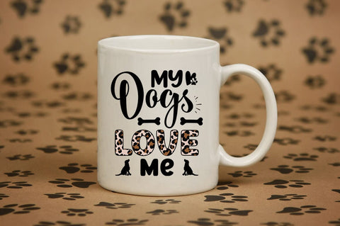 My Dogs Love Me SVG Design SVG Designangry 