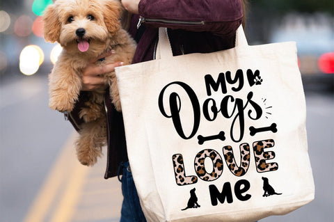 My Dogs Love Me SVG Design SVG Designangry 