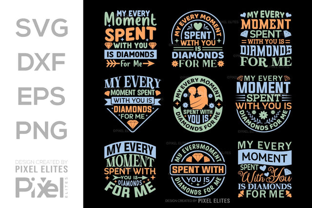 My Every Moment Spent With You Is Diamonds For Me SVG Mother's Day Gift Mom Lover Tshirt Bundle Mother's Day Quote Design, PET 00157 SVG ETC Craft 