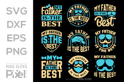 My Father Is The Best SVG Gift For Dad Tshirt Bundle Fathers Day Quote Design, PET 00470 SVG ETC Craft 