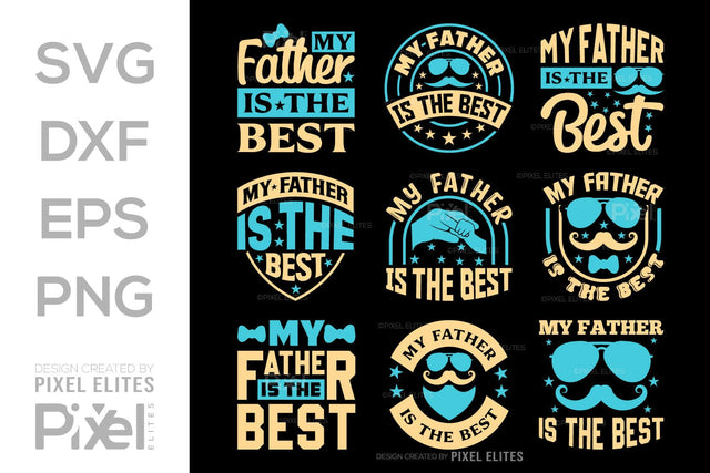 My Father Is The Best SVG Gift For Dad Tshirt Bundle Fathers Day Quote Design, PET 00470 SVG ETC Craft 
