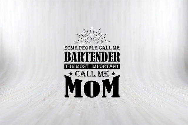 My Favorite Bartender Calls Me Mom T-Shirt Funny Bartender SVG PNG Craft Cut File SVG SVG Print File 