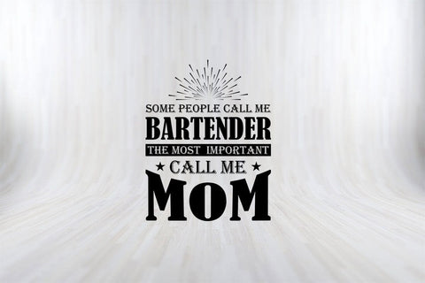 My Favorite Bartender Calls Me Mom T-Shirt Funny Bartender SVG PNG Craft Cut File SVG SVG Print File 