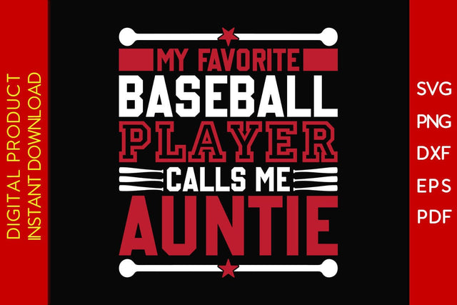 My Favorite Baseball Player Calls Me Auntie SVG PNG PDF Cut File SVG Creativedesigntee 