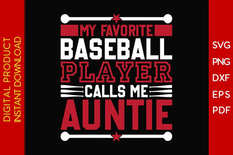 My Favorite Baseball Player Calls Me Auntie SVG PNG PDF Cut File SVG Creativedesigntee 